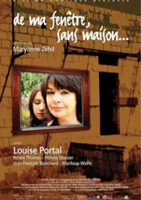 Plakat filmu De ma fenêtre, sans maison...