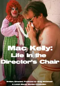 Plakat filmu Mac Kelly, Life in the Director's Chair