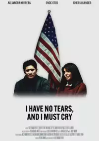 Plakat filmu I Have No Tears, and I Must Cry