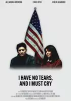 Alejandra Herrera / I Have No Tears, and I Must Cry