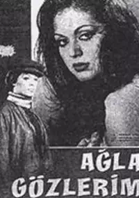 Plakat filmu Ağla Gözlerim