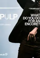 plakat filmu Pulp: What Do You Do for an Encore?