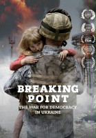 plakat filmu Breaking Point: The War for Democracy in Ukraine
