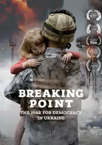 Plakat filmu Breaking Point: The War for Democracy in Ukraine