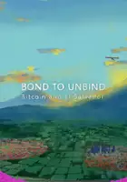 plakat filmu Bond to Unbind – Bitcoin and El Salvador