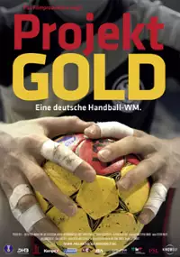 Plakat filmu Projekt Gold - Eine deutsche Handball-WM