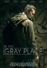 Plakat filmu In This Gray Place