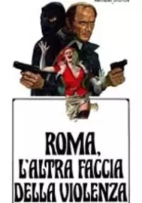 Plakat filmu Roma l'altra faccia della violenza