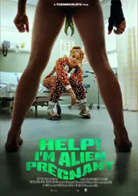 Plakat filmu Help, I'm Alien Pregnant
