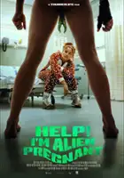 plakat filmu Help, I'm Alien Pregnant