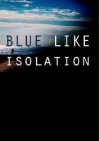 plakat filmu Blue Like Isolation