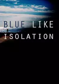 Plakat filmu Blue Like Isolation