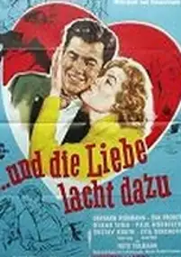 Plakat filmu ...und die Liebe lacht dazu
