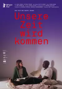 Plakat filmu Unsere Zeit wird kommen