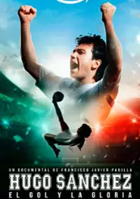 Plakat filmu Hugo Sanchez, el Gol y la Gloria