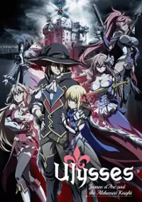 Plakat serialu Ulysses: Jeanne d'Arc to Renkin no Kishi