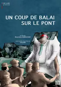 Plakat filmu Un coup de balai sur le pont