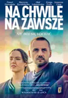 plakat filmu Na chwilę, na zawsze