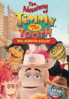 plakat filmu The Adventures of Timmy the Tooth: Big Mouth Gulch