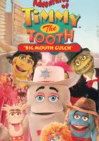 plakat filmu The Adventures of Timmy the Tooth: Big Mouth Gulch