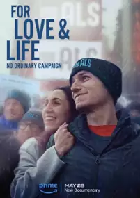 Plakat filmu For Love & For Life: No Ordinary Campaign