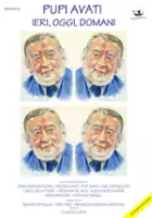 Francesca Romana Brogani / Pupi Avati, ieri, oggi, domani