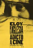 plakat filmuEloy de la Iglesia, adicto al cine
