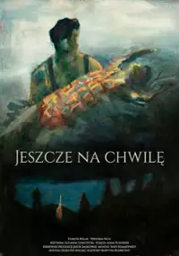 Plakat filmu Jeszcze na chwilę