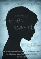 plakat filmu Between the Sun and Me