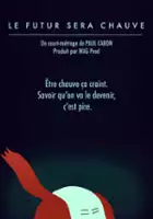 plakat filmuLe Futur sera chauve