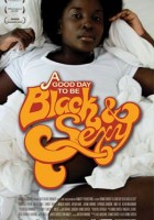 plakat filmu A Good Day to Be Black & Sexy