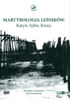 plakat filmu Martyrologia leśników. Katyń, Sybir, Kresy