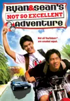 plakat filmu Ryan and Sean's Not So Excellent Adventure