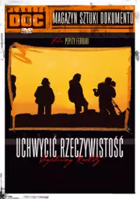 Plakat filmu Uchwycić rzeczywistość: Sztuka dokumentu