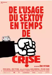 Plakat filmu De l'usage du sex-toy en temps de crise