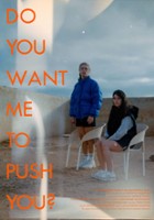 plakat filmu Do You Want Me to Push You?