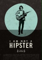 plakat filmu I Am Not a Hipster