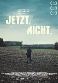 Plakat filmu Jetzt.Nicht.