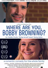 Plakat filmu Where Are You, Bobby Browning?