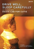 plakat filmu Drive Well, Sleep Carefully: On the Road with Death Cab for Cutie