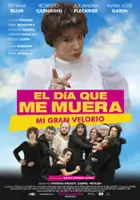 plakat filmu El día que me muera. Mi gran velorio