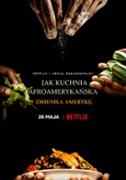 plakat filmu Jak kuchnia afroamerykańska zmieniła Amerykę