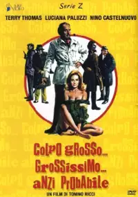 Plakat filmu Colpo grosso, grossissimo...anzi probabile