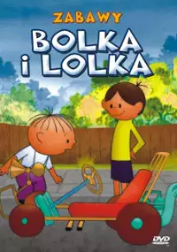 Plakat serialu Zabawy Bolka i Lolka
