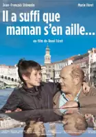 plakat filmu Il a suffi que Maman s'en aille...