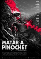 plakat filmu Matar a Pinochet