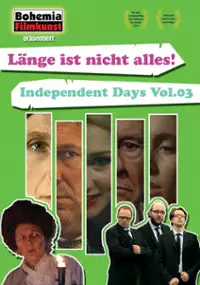Plakat filmu Länge ist nicht alles! Independent Days Vol. 03