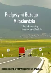 Plakat filmu Pielgrzymi Bożego Miłosierdzia