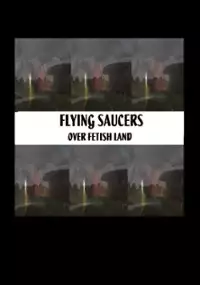 Plakat filmu Flying Saucers Over Fetishland