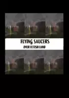 Shauna Tackett / Flying Saucers Over Fetishland